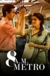 8-a-m-metro-2023-hindi-hdrip-720p-480p-1080p5831349392755799661.webp